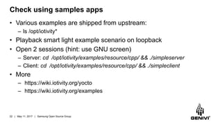 Check using samples apps
• Various examples are shipped from upstream:
– ls /opt/iotivity*
• Playback smart light example ...