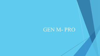 GEN M- PRO
 