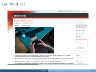 Les Planet 2/2
Genma En 2021, comment je fais de la veille opensource 30 / 51
 