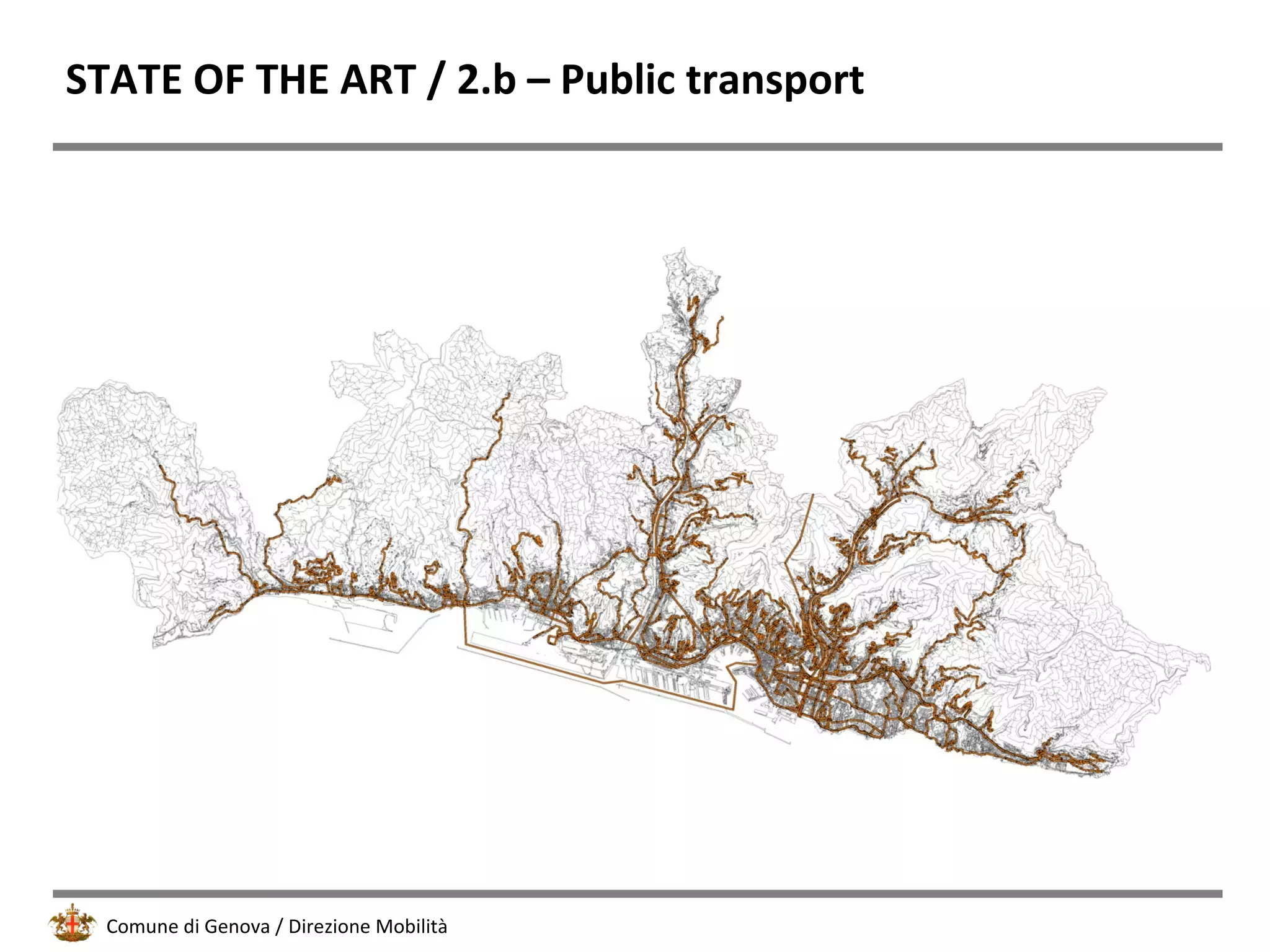 Comune di Genova / Direzione Mobilità
STATE OF THE ART / 2.b – Public transport
 
