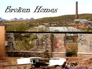Broken HomesImage used under a CC license from http://www.flickr.com/photos/gypsygirl09/362089022/sizes/o/