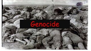 Genocide
 