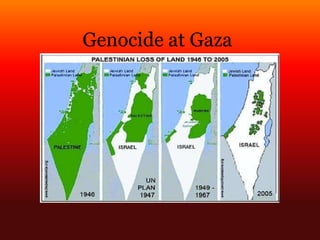 Genocide at Gaza
 