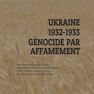 GÉNOCIDE PAR AFFAMEMENT. UKRAINE 1932 – 1933