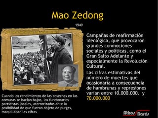Mao Zedong 
                                            1949

                                                 • Campañas ...