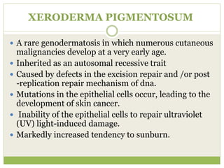 Genodermatosis Genodermatoses | PPTX