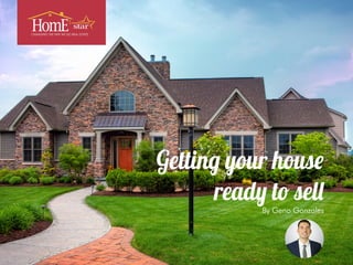 Getting your home ready to sell - Geno Gonzales