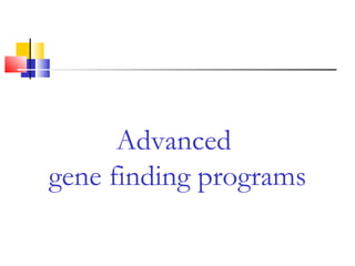 Advanced
gene finding programs
 