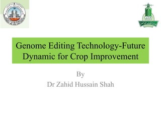 Genome editing technology future dynamic for crop improvement | PPTX