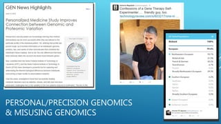 PERSONAL/PRECISION GENOMICS
& MISUSING GENOMICS
 