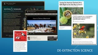 DE-EXTINCTION SCIENCE
 