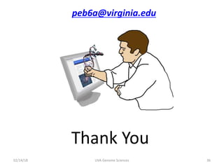 Thank You
peb6a@virginia.edu
3602/14/18 UVA Genome Sciences
 