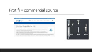 Protifi = commercial source
 