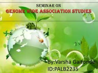 Seminar on

By:Varsha Gaitonde
ID:PALB2235
1

 