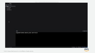 © 2017, Amazon Web Services, Inc. or its Affiliates. All rights reserved.
© 2017, Amazon Web Services, Inc. or its Affiliates. All rights reserved.
 