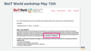 © 2017, Amazon Web Services, Inc. or its Affiliates. All rights reserved.
BioIT World workshop May 15th
 