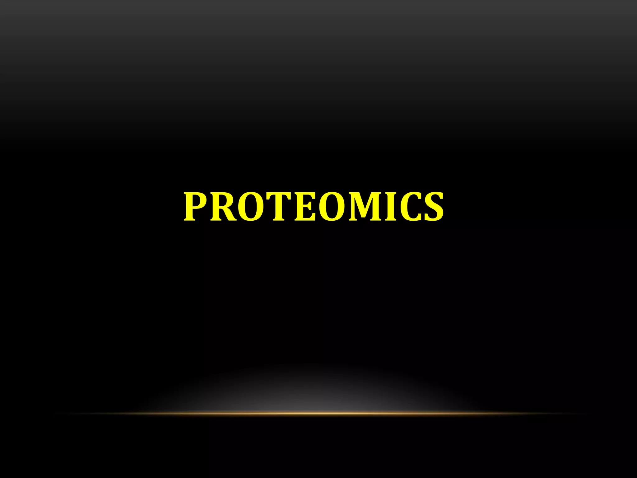 PROTEOMICS
 