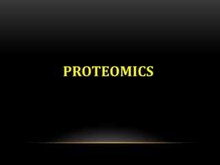 PROTEOMICS
 
