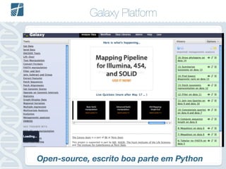 Galaxy Platform
Open-source, escrito boa parte em Python
 