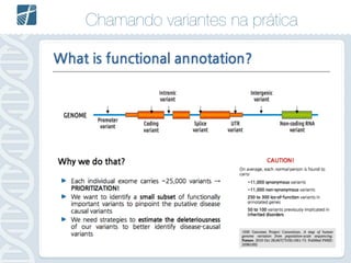 Chamando variantes na prática
 