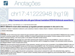 chr17:41222948 (hg19)
Anotações
http://www.ncbi.nlm.nih.gov/clinvar/variation/37616/#clinical-assertions
 