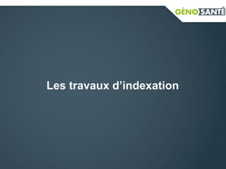 Les travaux d’indexation
 