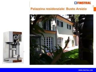 10 
Palazzina residenziale: Busto Arsizio 
www.finstral.com © WWW.FINSTRAL.COM 
 