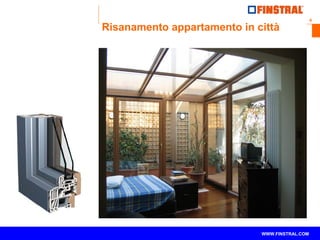 8 
Risanamento appartamento in città 
www.finstral.com © WWW.FINSTRAL.COM 
 