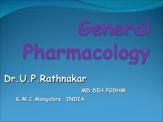Dr.U.P.Rathnakar MD.DIH.PGDHM K.M.C.Mangalore. INDIA 