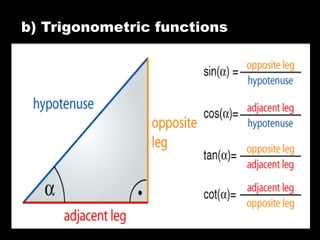 b) Trigonometric functions
 
