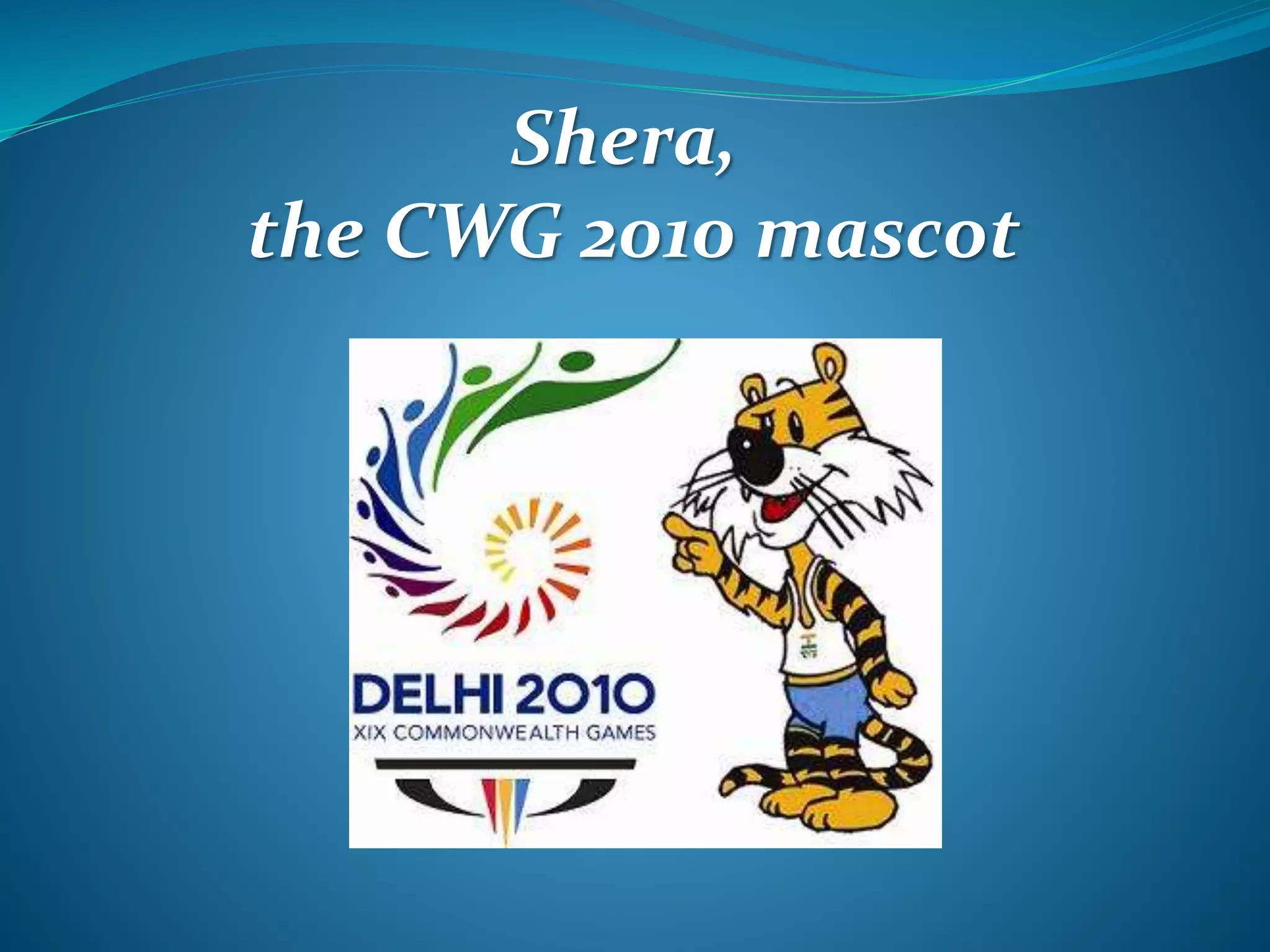 Shera,
the CWG 2010 mascot
 