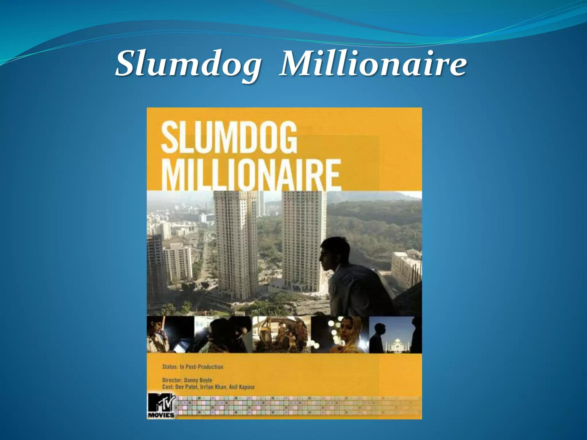 Slumdog Millionaire
 