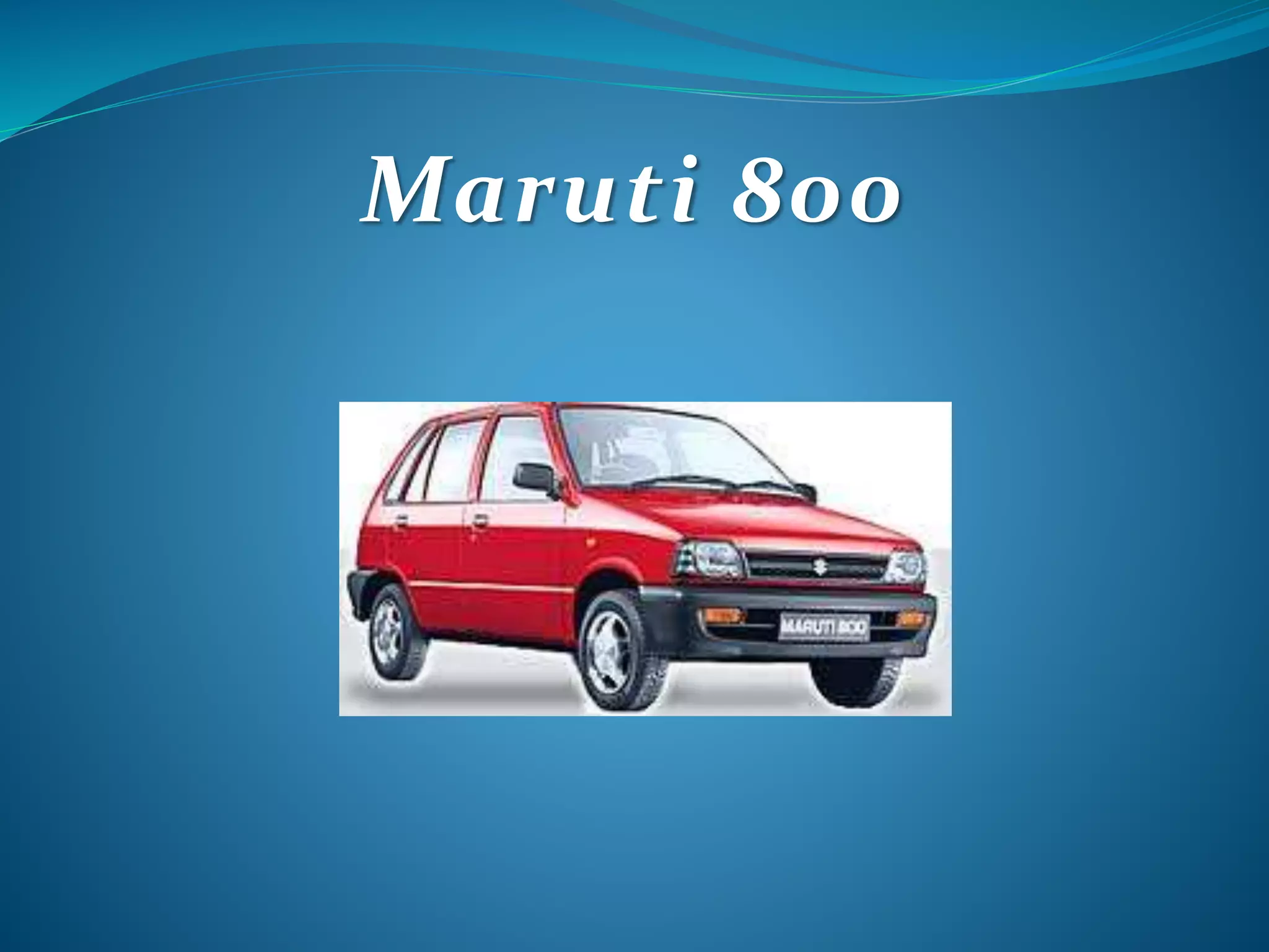 Maruti 800
 