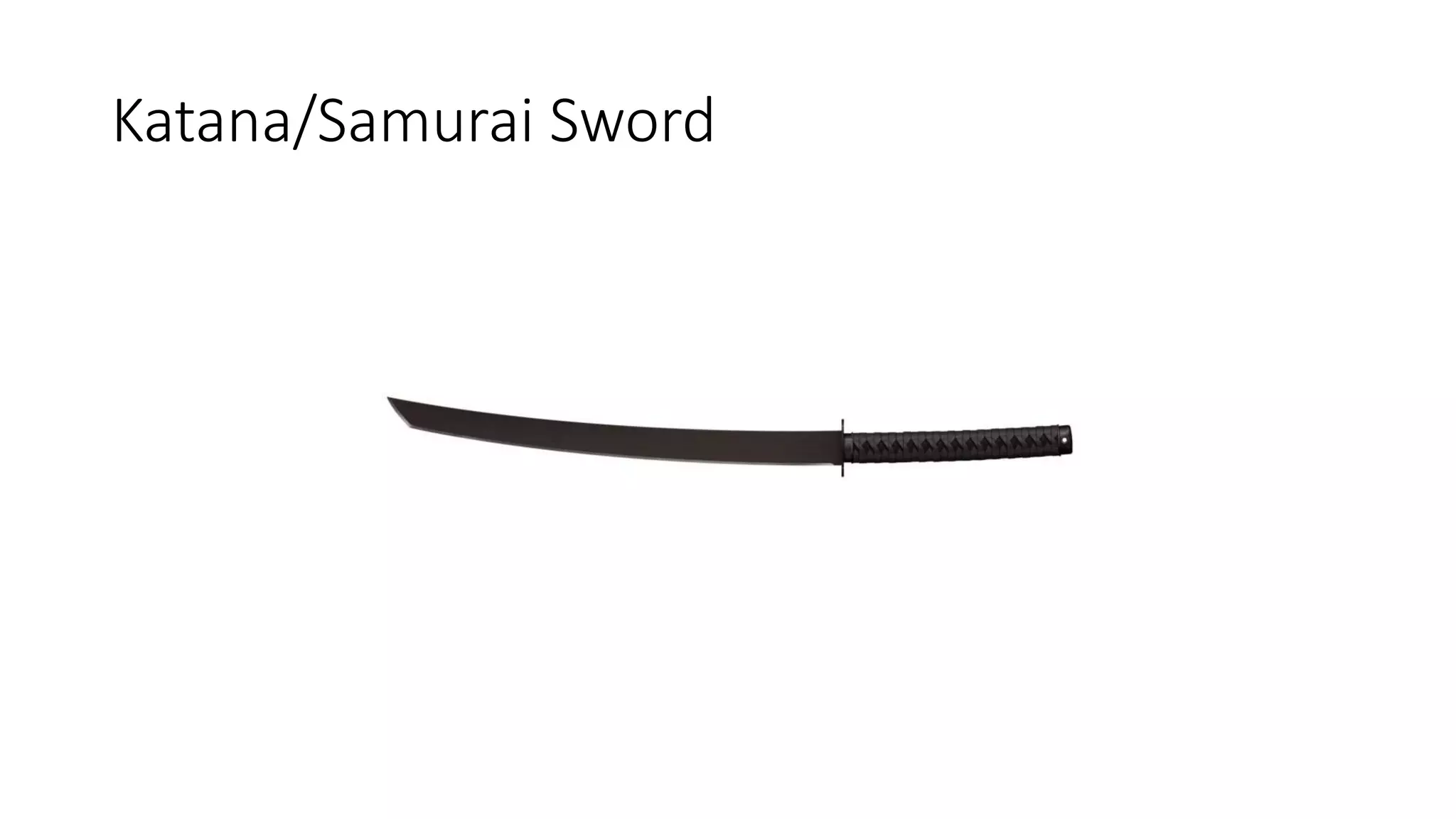 Katana/Samurai Sword
 