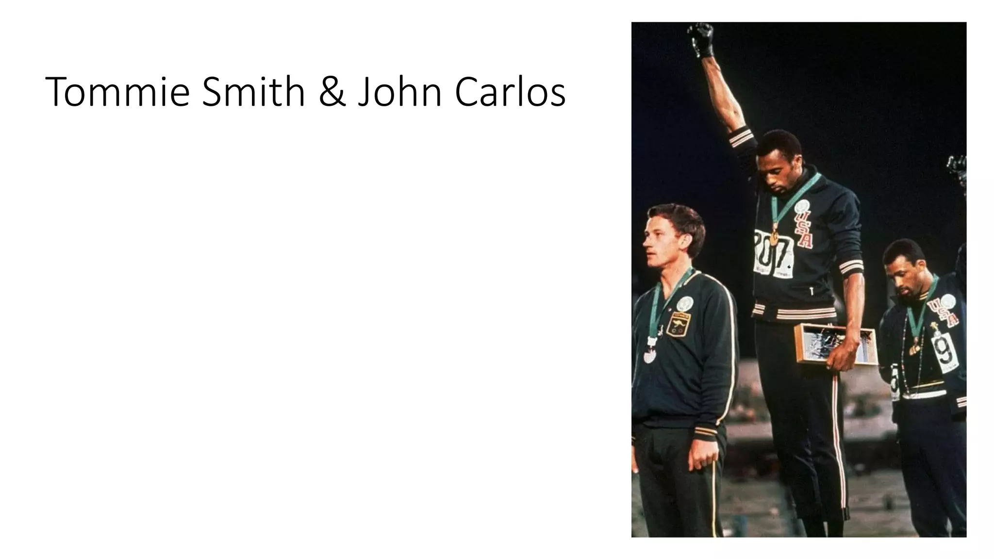 Tommie Smith & John Carlos
 