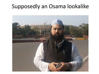 Supposedly an Osama lookalike

 