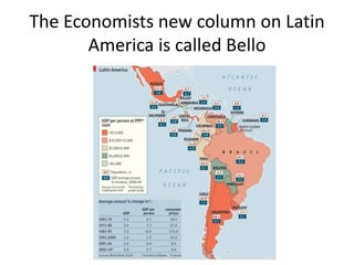 The Economists new column on Latin
America is called Bello

 