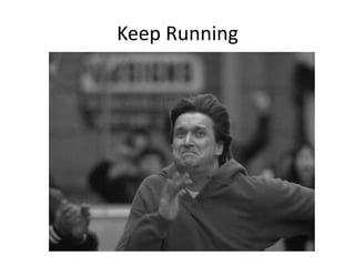 Keep Running

 