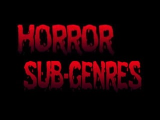 Horror sub genres