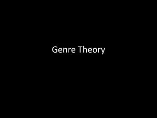 Genre Theory
 