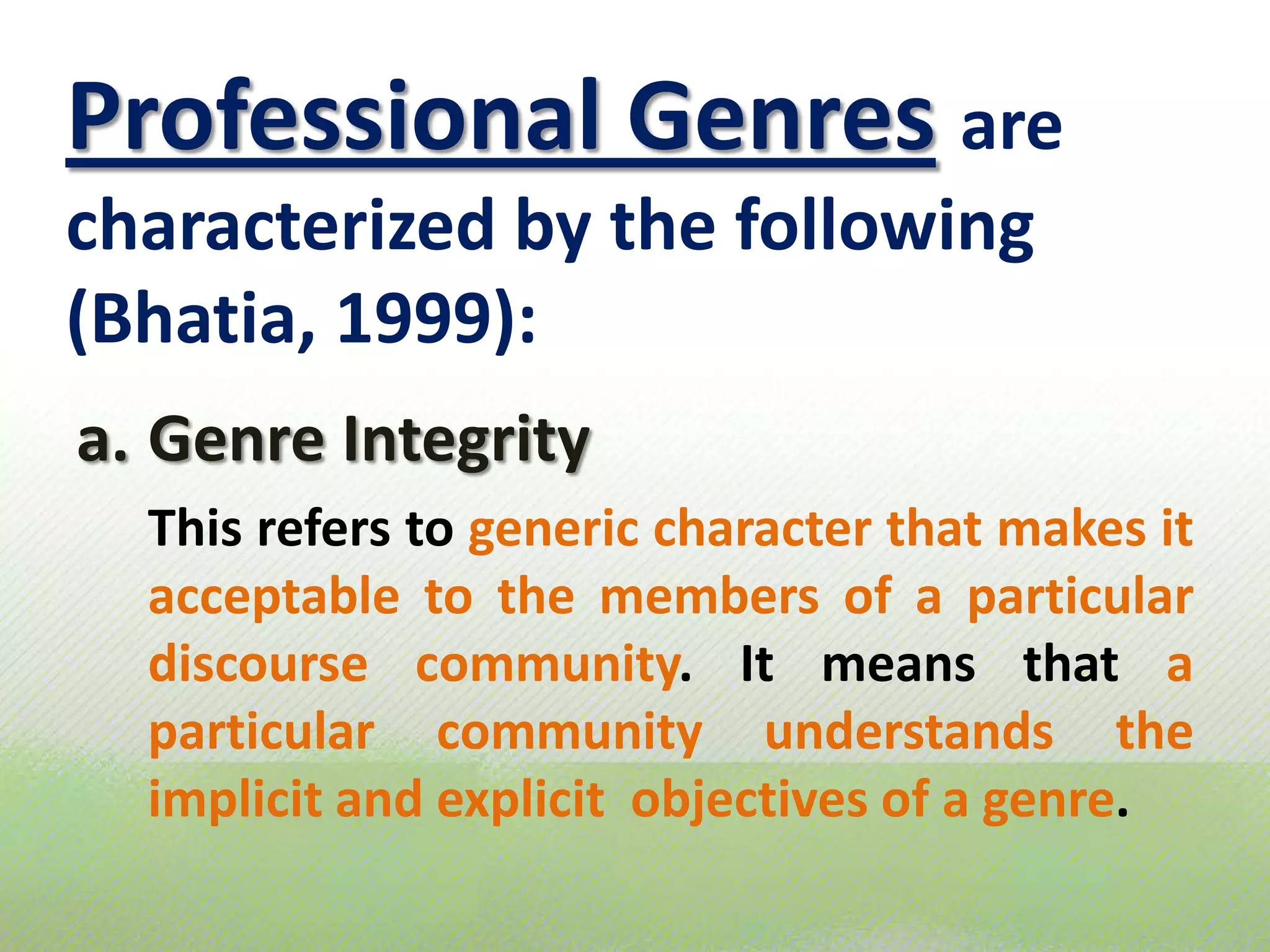 Occluded / Supporting Genres- are ‘closed’, not public in nature, and often difficult to access examples of.