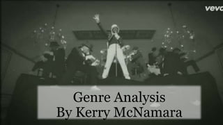 Genre Analysis
By Kerry McNamara
 