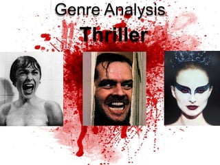 Genre Analysis

Thriller

 