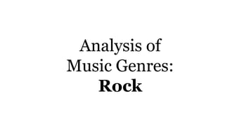 Analysis of
Music Genres:
Rock
 