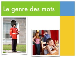 Le genre des mots
 