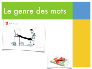 Le genre des mots
 