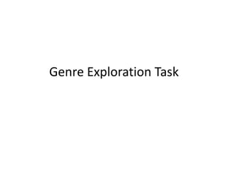 Genre Exploration Task
 