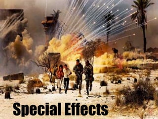 Special Effects
 