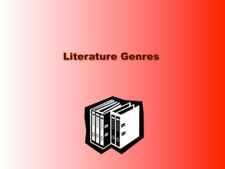 Literature Genres
 