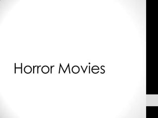 Horror Movies
 